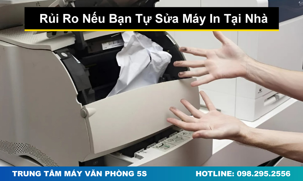 Rủi Ro Nếu Bạn Tự Sửa Máy In Tại Nhà