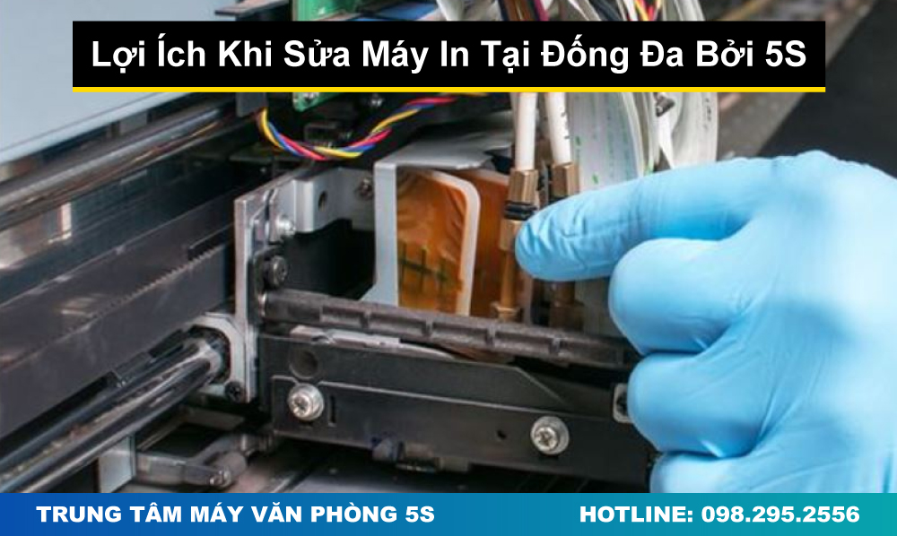 Lợi-Ích-Khi-Sửa-Máy-In-Tại-Đống-Đa-Bởi-5S