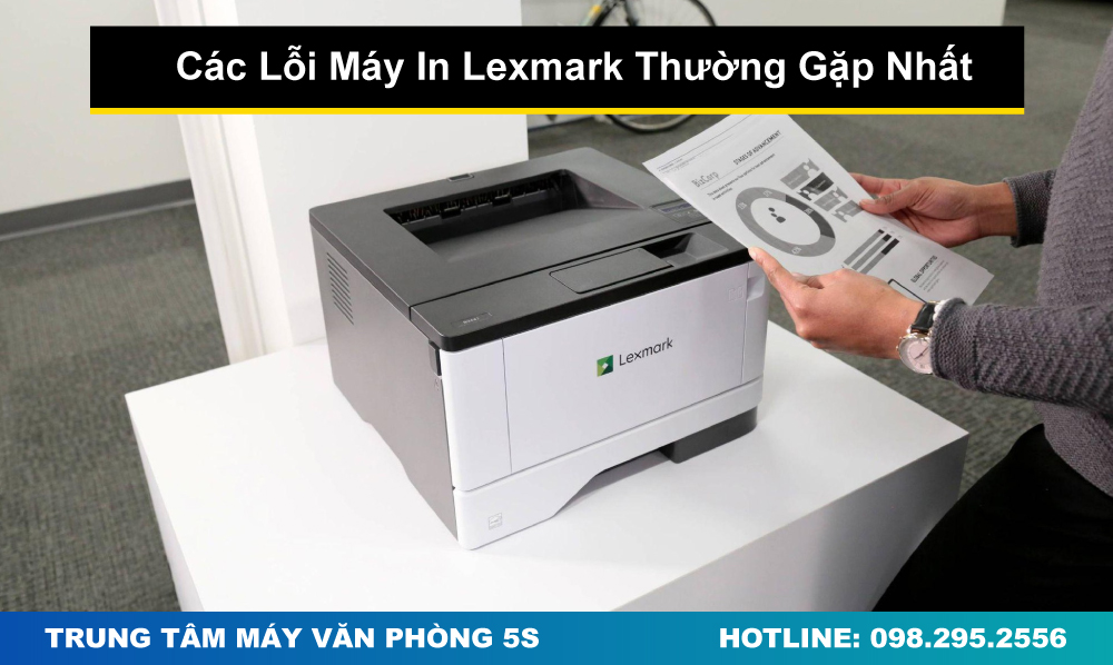 Các Lỗi Máy In Lexmark Thường Gặp Nhất