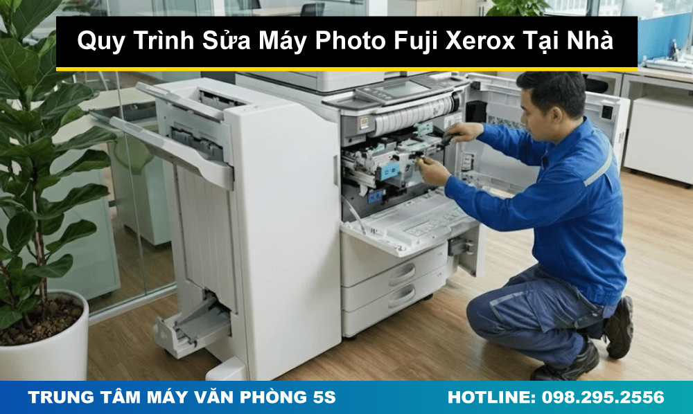 Quy Trình Sửa Máy Photo Fuji Xerox Tại Nhà