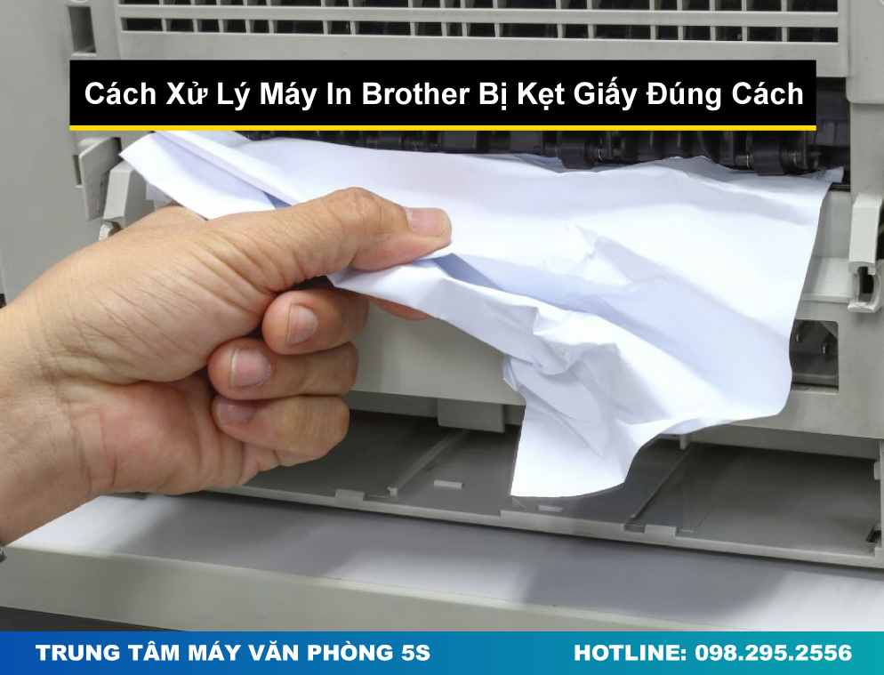 Cách Xử Lý Máy In Brother Bị Kẹt Giấy Đúng Cách