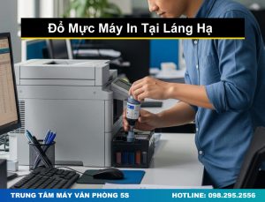 Đổ Mực Máy In Tại Láng Hạ Siêu Nét, Chính Hãng, Uy Tín