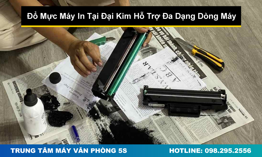 Đổ Mực Máy In Tại Đại Kim Hỗ Trợ Đa Dạng Dòng Máy In