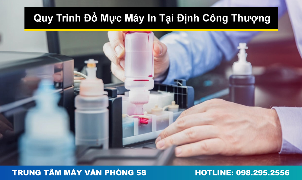 Quy Trình Đổ Mực Máy In Tại Định Công Thượng