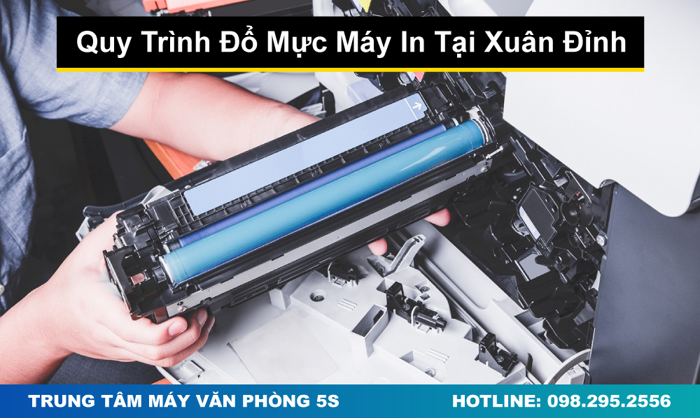 Quy Trình Đổ Mực Máy In Tại Xuân Đỉnh
